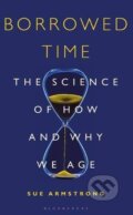 Kniha: Borrowed Time (Sue Armstrong). Bloomsbury, 2019 Kniha: Borrowed Time (Sue Armstrong). Bloomsbury, 2019