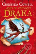 Kniha: Ako si vycvičiť draka (Cressida Cowell). Slovart, 2019 Kniha: Ako si vycvičiť draka (Cressida Cowell). Slovart, 2019