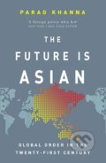 Kniha: The Future is Asian (Parag Khanna). W&N, 2019 Kniha: The Future is Asian (Parag Khanna). W&N, 2019