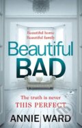 Kniha: Beautiful Bad (Annie Ward). Quercus, 2019 Kniha: Beautiful Bad (Annie Ward). Quercus, 2019