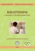 Kniha: Biblioterapia v ranom a predškolskom veku (Barbora Kováčová). Univerzita Komenského Bratislava, 2019 Kniha: Biblioterapia v ranom a predškolskom veku (Barbora Kováčová). Univerzita Komenského Bratislava, 2019