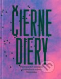 Kniha: Čierne diery (Andrej Sarvaš, Martin Lipták, Michal Tornyai a Miroslav Beňák), 2018 Kniha: Čierne diery (Andrej Sarvaš, Martin Lipták, Michal Tornyai a Miroslav Beňák), 2018