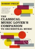Kniha: The Classical Music Lover's Companion to Orchestral Music (Robert Philip). Yale University Press, 2018 Kniha: The Classical Music Lover's Companion to Orchestral Music (Robert Philip). Yale University Press, 2018