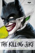 Kniha: Batman: The Killing Joke (Christa Faust a Gary Phillips). Titan Books, 2019 Kniha: Batman: The Killing Joke (Christa Faust a Gary Phillips). Titan Books, 2019