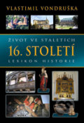 Kniha: Život ve staletích - 16. století (Vlastimil Vondruška). Moba, 2019 Kniha: Život ve staletích - 16. století (Vlastimil Vondruška). Moba, 2019