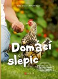 Kniha: Domácí chov slepic (Antje Krause a Wilhelm Bauer). CPRESS, 2019 Kniha: Domácí chov slepic (Antje Krause a Wilhelm Bauer). CPRESS, 2019