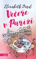 Kniha: Večeře v Paříži (Elizabeth Bard). Motto, 2019 Kniha: Večeře v Paříži (Elizabeth Bard). Motto, 2019