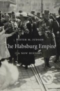 The Habsburg Empire - Pieter M. Judson, The Belknap, 2018