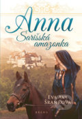 Kniha: Anna - Šarišská Amazonka (Eva Ava Šranková). Brána, 2019 Kniha: Anna - Šarišská Amazonka (Eva Ava Šranková). Brána, 2019