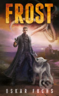 Kniha: Frost (Oskar Fuchs). Epocha, 2019 Kniha: Frost (Oskar Fuchs). Epocha, 2019