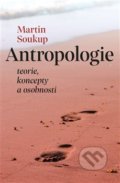Kniha: Antropologie (Martin Soukup). Pavel Mervart, 2019 Kniha: Antropologie (Martin Soukup). Pavel Mervart, 2019