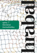 Kniha: Spisy 7 - Literární žurnalista (Bohumil Hrabal). Mladá fronta, 2019 Kniha: Spisy 7 - Literární žurnalista (Bohumil Hrabal). Mladá fronta, 2019