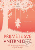 Kniha: Přijměte své vnitřní dítě (Gabriela Bunz-Schlösser), 2019 Kniha: Přijměte své vnitřní dítě (Gabriela Bunz-Schlösser), 2019