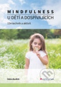 Kniha: Mindfulness u dětí a dospívajících (Debra Burdick). Grada, 2019 Kniha: Mindfulness u dětí a dospívajících (Debra Burdick). Grada, 2019