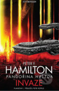 Kniha: Pandořina hvězda - Invaze (Peter F. Hamilton). Planeta, 2019 Kniha: Pandořina hvězda - Invaze (Peter F. Hamilton). Planeta, 2019