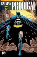 Kniha: Batman: Prodigal (Chuck Dixon). DC Comics, 2019 Kniha: Batman: Prodigal (Chuck Dixon). DC Comics, 2019