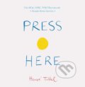 Kniha: Press Here (Hervé Tullet). Chronicle Books, 2019 Kniha: Press Here (Hervé Tullet). Chronicle Books, 2019