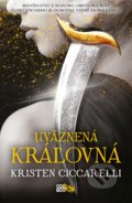 Kniha: Uväznená kráľovná (Kristen Ciccarelli). CooBoo SK, 2020 Kniha: Uväznená kráľovná (Kristen Ciccarelli). CooBoo SK, 2020