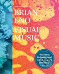 Kniha: Brian Eno (Christopher Scoates). Chronicle Books, 2019 Kniha: Brian Eno (Christopher Scoates). Chronicle Books, 2019