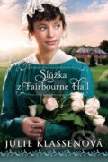 E-kniha: Slúžka z Fairbourne Hall (Julie Klassen), 2015 E-kniha: Slúžka z Fairbourne Hall (Julie Klassen), 2015