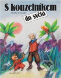 Kniha: S kouzelníkem do světa (Ivan Binar). Albatros SK Kniha: S kouzelníkem do světa (Ivan Binar). Albatros SK