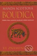 Kniha: Boudica - Ve znamení býka (Manda Scottová). Mladá fronta, 2008 Kniha: Boudica - Ve znamení býka (Manda Scottová). Mladá fronta, 2008
