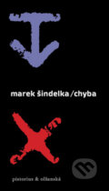Kniha: Chyba (Marek Šindelka). Pistorius & Olšanská, 2008 Kniha: Chyba (Marek Šindelka). Pistorius & Olšanská, 2008