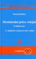 Kniha: Mezinárodní právo veřejné - Zvláštní část (Jan Ondřej a Miroslav Potočný). C. H. Beck, 2006 Kniha: Mezinárodní právo veřejné - Zvláštní část (Jan Ondřej a Miroslav Potočný). C. H. Beck, 2006