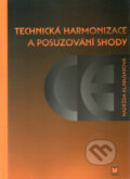 Kniha: Technická harmonizace a posuzování shody (Nadežda Klabusayová). Montanex, 2007 Kniha: Technická harmonizace a posuzování shody (Nadežda Klabusayová). Montanex, 2007