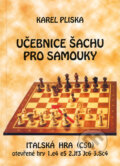 Kniha: Učebnice šachu pro samouky - Italská hra (C50) (Karel Pliska). Ing. Karel Pliska, 2008 Kniha: Učebnice šachu pro samouky - Italská hra (C50) (Karel Pliska). Ing. Karel Pliska, 2008