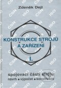Kniha: Konstrukce strojů a zařízení I. (Zdeněk Dejl). Montanex, 2007 Kniha: Konstrukce strojů a zařízení I. (Zdeněk Dejl). Montanex, 2007