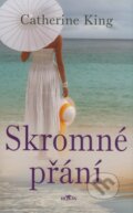 Kniha: Skromné přání (Catherine King). Alpress, 2008 Kniha: Skromné přání (Catherine King). Alpress, 2008