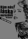 Kniha: Kým nás láska nerozdelí: Hľadania (Pavel Hirax Baričák). HladoHlas, 2008 Kniha: Kým nás láska nerozdelí: Hľadania (Pavel Hirax Baričák). HladoHlas, 2008