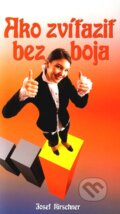 Kniha: Ako zvíťaziť bez boja (Josef Kirschner). Ottovo nakladatelství, 2008 Kniha: Ako zvíťaziť bez boja (Josef Kirschner). Ottovo nakladatelství, 2008