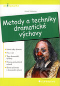 Kniha: Metody a techniky dramatické výchovy (Josef Valenta). Grada, 2008 Kniha: Metody a techniky dramatické výchovy (Josef Valenta). Grada, 2008