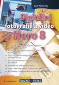 Kniha: Digitální fotografie a video v Nero 8 (Josef Pecinovský). Grada, 2008 Kniha: Digitální fotografie a video v Nero 8 (Josef Pecinovský). Grada, 2008