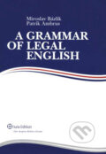 Kniha: A Grammar of Legal English (Miroslav Bázlik a Patrik Ambrus). Wolters Kluwer (Iura Edition), 2008 Kniha: A Grammar of Legal English (Miroslav Bázlik a Patrik Ambrus). Wolters Kluwer (Iura Edition), 2008