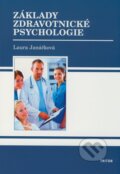 Základy zdravotnické psychologie - Laura Janáčková, Triton, 2008