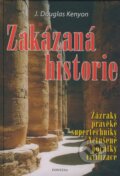 Kniha: Zakázaná historie (J. Douglas Kenyon). Fontána, 2005 Kniha: Zakázaná historie (J. Douglas Kenyon). Fontána, 2005