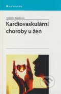Kniha: Kardiovaskulární choroby u žen (Antonín Mandovec). Grada, 2008 Kniha: Kardiovaskulární choroby u žen (Antonín Mandovec). Grada, 2008