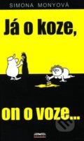 Kniha: Já o koze, on o voze... (Simona Monyová). Boris Ingr - Mony, 2008 Kniha: Já o koze, on o voze... (Simona Monyová). Boris Ingr - Mony, 2008
