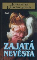 Kniha: Zajatá nevěsta (Johanna Lindsey). Ikar CZ, 2008 Kniha: Zajatá nevěsta (Johanna Lindsey). Ikar CZ, 2008