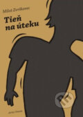 Kniha: Tieň na úteku (Miloš Zvrškovec). Artis Omnis, 2008 Kniha: Tieň na úteku (Miloš Zvrškovec). Artis Omnis, 2008