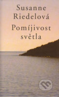 Kniha: Pomíjivost světla (Susanne Riedelová). Eroika Kniha: Pomíjivost světla (Susanne Riedelová). Eroika
