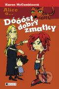 Kniha: Alice a Dóóóst dobrý zmatky (Karen McCombieová). Nakladatelství Fragment Kniha: Alice a Dóóóst dobrý zmatky (Karen McCombieová). Nakladatelství Fragment