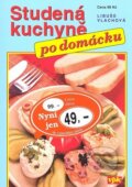Kniha: Studená kuchyně po domácku (Libuše Vlachová). Agentura VPK Kniha: Studená kuchyně po domácku (Libuše Vlachová). Agentura VPK