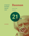 Kniha: Tekuté časy - Život ve věku nejistoty (Zygmunt Bauman). Academia, 2008 Kniha: Tekuté časy - Život ve věku nejistoty (Zygmunt Bauman). Academia, 2008