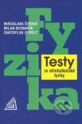 Kniha: Testy ze středoškolské fyziky (M. Široká a kolektiv). Spoločnosť Prometheus Kniha: Testy ze středoškolské fyziky (M. Široká a kolektiv). Spoločnosť Prometheus