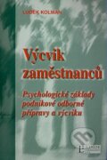 Kniha: Výcvik zaměstnanců (Luděk Kolman). Linde, 2008 Kniha: Výcvik zaměstnanců (Luděk Kolman). Linde, 2008