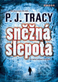 Kniha: Sněžná slepota (P.J. Tracy). BB/art, 2008 Kniha: Sněžná slepota (P.J. Tracy). BB/art, 2008